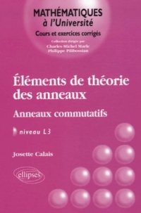 cover of the book Eléments de la théorie des anneaux : Anneaux commutatifs, Niveau L3