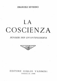 cover of the book La Coscienza. Pensieri per un'antifilosofia