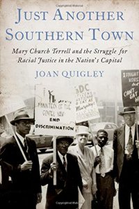 cover of the book Just Another Southern Town: Mary Church Terrell and the Struggle for Racial Justice in the Nation's Capital