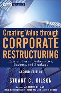 cover of the book Creating Value Through Corporate Restructuring: Case Studies in Bankruptcies, Buyouts, and Breakups