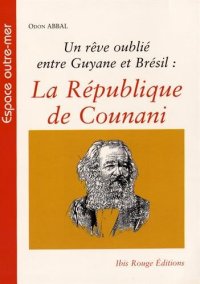 cover of the book Un rêve oublié entre Guyane et Brésil : la République de Counani