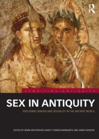 cover of the book Sex in Antiquity: Exploring Gender and Sexuality in the Ancient World