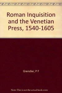 cover of the book The Roman Inquisition and the Venetian Press