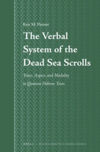 cover of the book The Verbal System of the Dead Sea Scrolls: Tense, Aspect, and Modality in Qumran Hebrew Texts