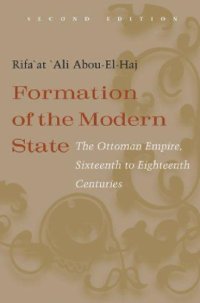 cover of the book Formation of the Modern State: The Ottoman Empire Sixteenth to Eighteenth Centuries