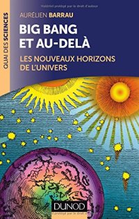 cover of the book Big Bang et au-delà: Les nouveaux horizons de l'Univers