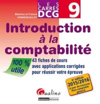 cover of the book DCG 9 Introduction à la comptabilité 2015-2016 : 43 fiches de cours avec applications corrigées pour réussir votre épreuve