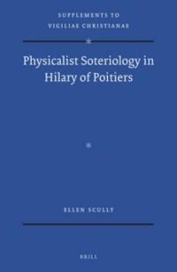 cover of the book Physicalist Soteriology in Hilary of Poitiers