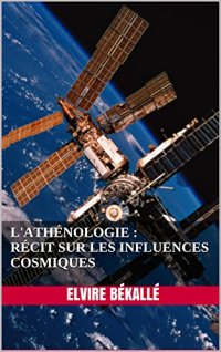 cover of the book L’athénologie : Récit sur les influences cosmiques