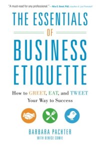 cover of the book The Essentials of Business Etiquette: How to Greet, Eat, and Tweet Your Way to Success