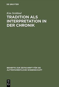 cover of the book Tradition als Interpretation in der Chronik: König Josaphat als Paradigma chronistischer Hermeneutik und Theologie