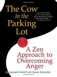 cover of the book The Cow in the Parking Lot: A Zen Approach to Overcoming Anger