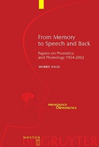 cover of the book From Memory to Speech and Back: Papers on Phonetics and Phonology, 1954-2002