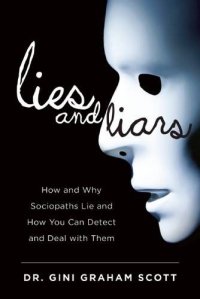 cover of the book Lies and Liars: How and Why Sociopaths Lie and How You Can Detect and Deal with Them