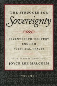 cover of the book The Struggle for Sovereignty : Seventeenth Century English Political Tracts