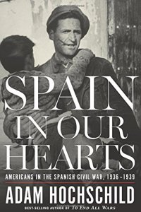 cover of the book Spain in Our Hearts: Americans in the Spanish Civil War, 1936–1939