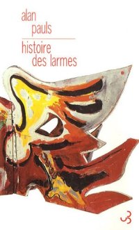 cover of the book Histoire des larmes : Un témoignage