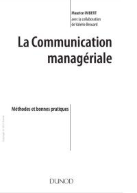 cover of the book La communication managériale : méthodes et bonnes pratiques