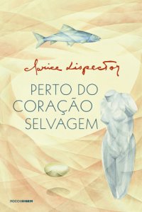 cover of the book Perto do coração selvagem