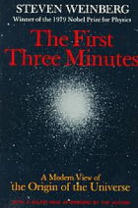 cover of the book The first three minutes : a modern view of the origin of the universe