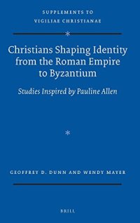 cover of the book Christians Shaping Identity from the Roman Empire to Byzantium: Studies Inspired by Pauline Allen