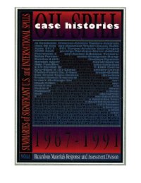 cover of the book Oil spill case histories, 1967-1991 : summaries of significant U.S. and international spills