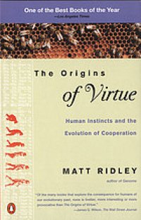 cover of the book The origins of virtue : human instincts and the evolution of cooperation