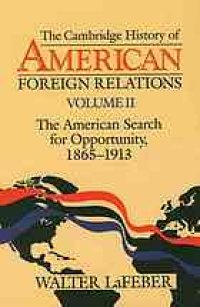 cover of the book The Cambridge history of American foreign relations