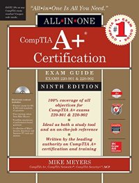 cover of the book CompTIA A+ Certification All-in-One Exam Guide, Ninth Edition