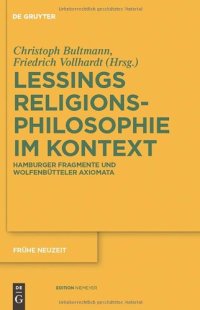 cover of the book Gotthold Ephraim Lessings Religionsphilosophie im Kontext: Hamburger Fragmente und Wolfenbütteler Axiomata