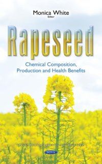 cover of the book Rapeseed : chemical composition, production and health benefits