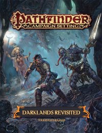 cover of the book Pathfinder Campaign Setting: Darklands Revisited