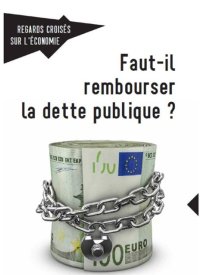 cover of the book Faut-il rembourser la dette publique ?