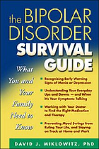 cover of the book The bipolar disorder survival guide : what you and your family need to know