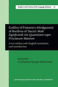 cover of the book Godfrey of Fontaine’s Abridgement of Boethius of Dacia’s Modi Significandi sive Quaestiones super Priscianum Maiorem: a text edition with English translation and introduction