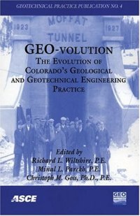 cover of the book Geo-volution : the evolution of Colorado's geological and geotechnical engineering practice : proceedings of the 2006 Biennial Geotechnical Seminar, November 10, 2006, Denver, Colorado