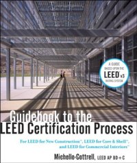 cover of the book Guidebook to the leed certification process : for leed for new construction, leed for core & shell, and leed for commercial interiors