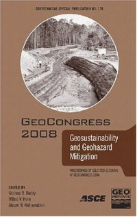 cover of the book Geosustainability and geohazard mitigation : proceedings of sessions of Geocongress 2008, March 9-12, 2008, New Orleans, Louisiana, sponsored by the Geo-Institute of the American Society of Civil Engineers