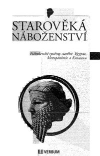 cover of the book Starověká náboženství : náboženské systémy starého Egypta, Mezopotámie a Kenaanu