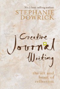 cover of the book Creative journal writing : the art and heart of reflection