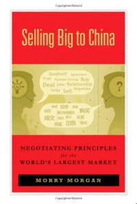 cover of the book Selling big to China : negotiating principles for the world's largest market