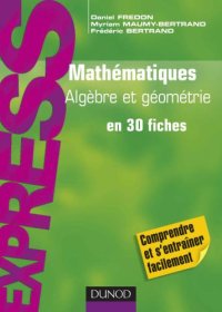 cover of the book Mathématiques : algèbre et géométrie en 30 fiches