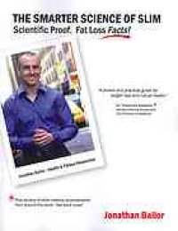 cover of the book The smarter science of slim : what the actual experts have proven about weight loss, health, and fitness