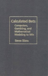 cover of the book Calculated bets : computers, gambling, and mathematical modeling to win