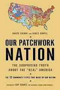 cover of the book Our patchwork nation : the surprising truth about the "real" America