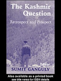 cover of the book The Kashmir question : retrospect and prospect