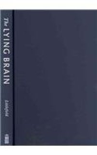 cover of the book The lying brain : lie detection in science and science fiction