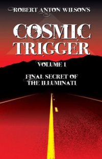 cover of the book Cosmic trigger, volume 1 : final secret of the illuminati