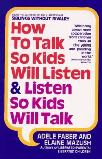 cover of the book How to talk so kids will listen & listen so kids will talk