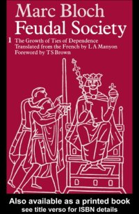 cover of the book Feudal Society, Vol 1 : Vol 1: The Growth and Ties of Dependence